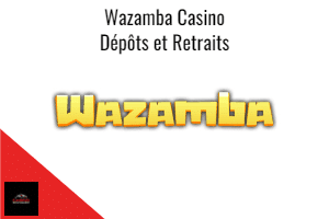 Comment faire un dépôt ou un retrait sur Wazamba Casino