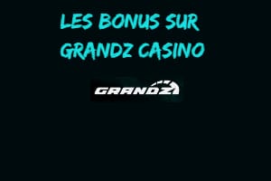 Les meilleurs bonus Grandz (anciennement Cabarino)