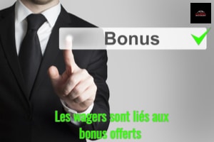 Comprendre les Wagers ou conditions de mise d’un bonus